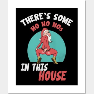 There's Some HO HO HOs In This House Posters and Art